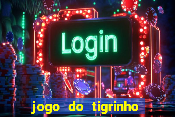 jogo do tigrinho paga de verdade